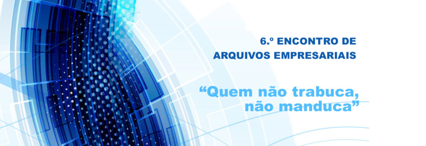 6º Encontro de Arquivos Empresariais