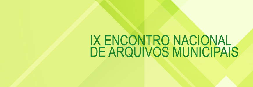 9º Encontro Nacional de Arquivos Municipais