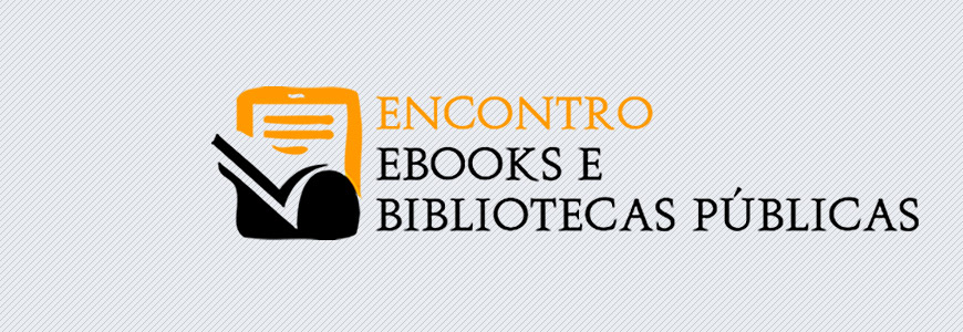 Encontro Ebooks e Bibliotecas Públicas
