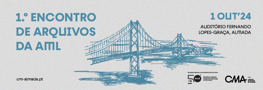 1.º Encontro de Arquivos da AML (Área Metropolitana de Lisboa)