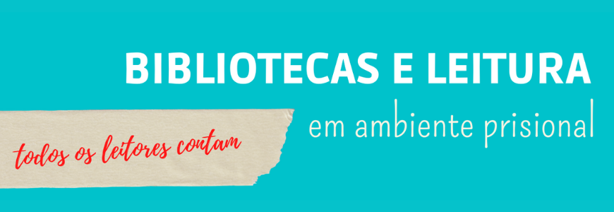 1º Encontro de bibliotecas e leitura em ambiente prisional. Todos os leitores contam