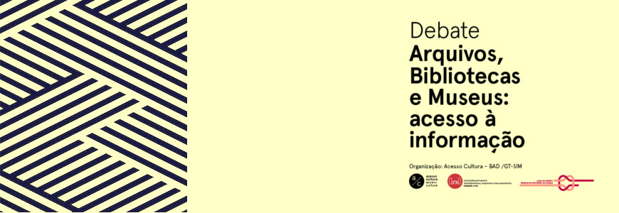 Ciclo de debates “Bibliotecas, Arquivos e Museus: acesso à informação”