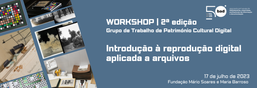 2º Workshop –  Introdução à reprodução digital aplicada a arquivos