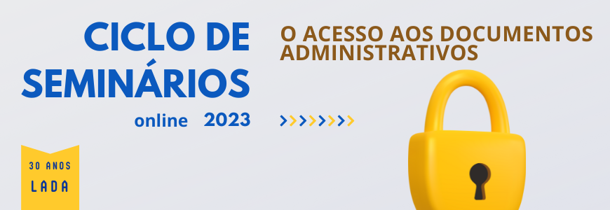 CICLO DE SEMINÁRIOS | O Acesso aos Documentos Administrativos