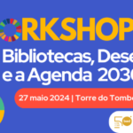 Workshop | Desenvolvimento, Bibliotecas e a Agenda 2030